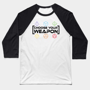 Choose Your Weapon Rainbow Dice Baseball T-Shirt